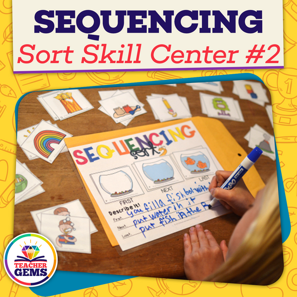 Sorting Write Sequencing Sort Writing Center 2nd Edition – Teacher Gems
